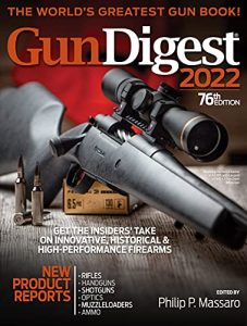Gun Digest 2022, 76th Edition: The World's Greatest Gun Book!